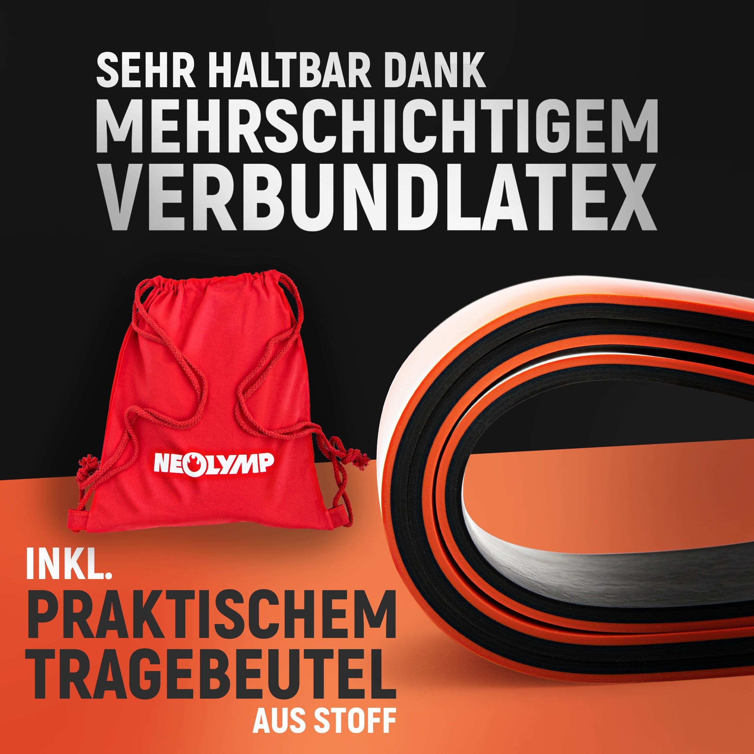 Ein Neolymp-Widerstandsband in Orange und Schwarz, aufgerollt und seitlich liegend. Daneben ist ein roter Stoffbeutel mit dem Neolymp-Logo abgebildet. Darüber steht der Text „Sehr haltbar dank mehrschichtigem Verbundlatex“ und „inkl. praktischem Tragebeutel aus Stoff“.